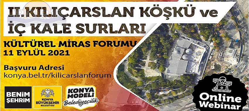 Büyükşehir’den II. Kılıçarslan Köşkü ve İç Kale Surları Kültürel Miras Forumu